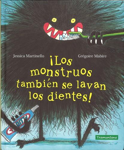 ¡LOS MONSTRUOS TAMBIÉN SE LAVAN LOS DIENTES! | 9788417303389 | MARTINELLO, JESSICA | Galatea Llibres | Llibreria online de Reus, Tarragona | Comprar llibres en català i castellà online