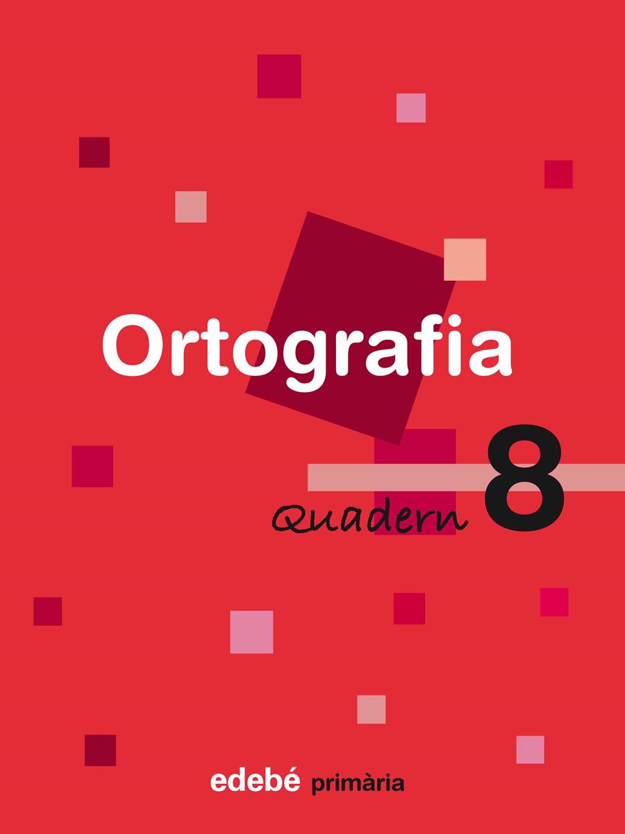 QUADERN D'ORTOGRAFIA 8 E.P. | 9788423687930 | Galatea Llibres | Librería online de Reus, Tarragona | Comprar libros en catalán y castellano online