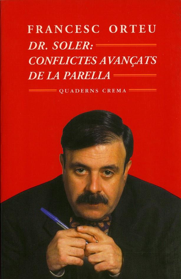 DR. SOLER: CONFLICTES AVANÇATS DE LA PARELLA | 9788477272359 | ORTEU, FRANCESC | Galatea Llibres | Librería online de Reus, Tarragona | Comprar libros en catalán y castellano online