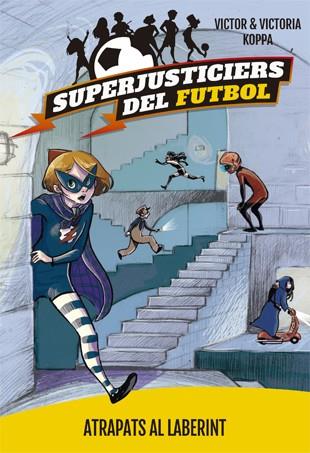 SUPERJUSTICIERS DEL FUTBOL 7. ATRAPATS AL LABERINT | 9788424663476 | KOPPA, VICTOR | Galatea Llibres | Llibreria online de Reus, Tarragona | Comprar llibres en català i castellà online