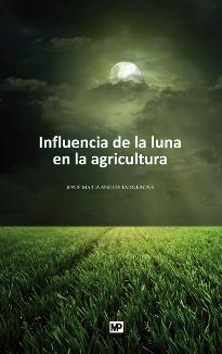 INFLUENCIA DE LA LUNA EN LA AGRICULTURA | 9788484764069 | ANGLÉS FARRERONS, JOSEP MARIA | Galatea Llibres | Librería online de Reus, Tarragona | Comprar libros en catalán y castellano online