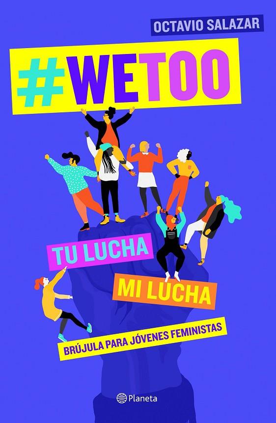 #WETOO. BRÚJULA PARA JÓVENES FEMINISTAS | 9788408204817 | SALAZAR, OCTAVIO | Galatea Llibres | Librería online de Reus, Tarragona | Comprar libros en catalán y castellano online