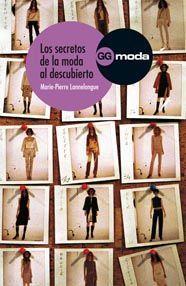SECRETOS DE LA MODA AL DESCUBIERTO, LOS | 9788425222115 | LANNELONGUE, MARIE-PIERRE | Galatea Llibres | Llibreria online de Reus, Tarragona | Comprar llibres en català i castellà online