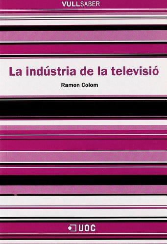 INDUSTRIA DE LA TELEVISIO, LA | 9788497885140 | COLOM, RAMON | Galatea Llibres | Librería online de Reus, Tarragona | Comprar libros en catalán y castellano online