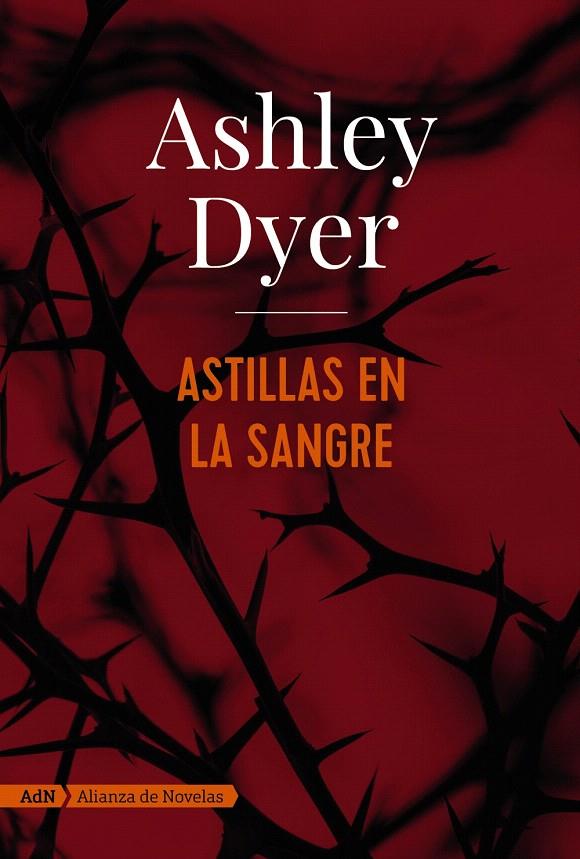 ASTILLAS EN LA SANGRE | 9788491810834 | DYER, ASHLEY | Galatea Llibres | Llibreria online de Reus, Tarragona | Comprar llibres en català i castellà online