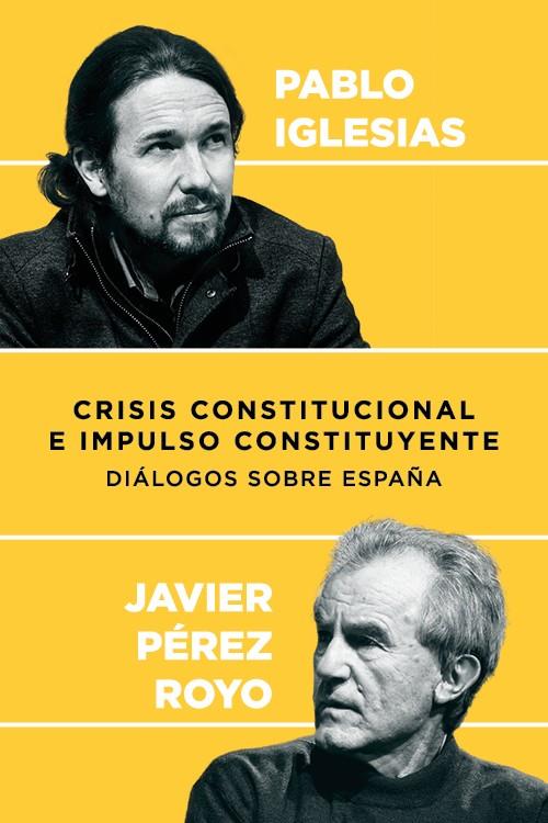 CRISIS CONSTITUCIONAL E IMPULSO CONSTITUYENTE | 9788409003662 | IGLESIAS, PABLO / JAVIER PEREZ ROYO | Galatea Llibres | Llibreria online de Reus, Tarragona | Comprar llibres en català i castellà online
