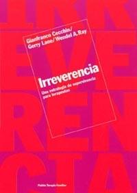 IRREVERENCIA UNA ESTRATEGIA DE SUPERVIVENCIA PARA TERAPEUTAS | 9788449313042 | CECCHIN, GIANFRANCO | Galatea Llibres | Llibreria online de Reus, Tarragona | Comprar llibres en català i castellà online