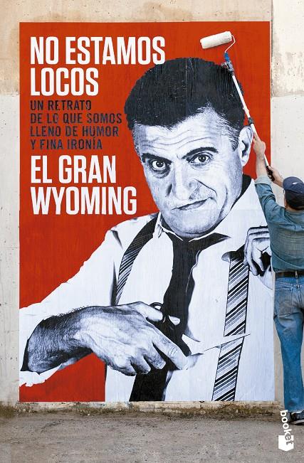 NO ESTAMOS LOCOS | 9788408133827 | EL GRAN WYOMING | Galatea Llibres | Llibreria online de Reus, Tarragona | Comprar llibres en català i castellà online