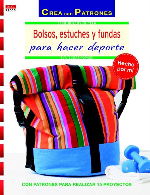 BOLSOS, ESTUCHES Y FUNDAS PARA HACER DEPORTE | 9788498744286 | SCHARNOWSKI, EVA | Galatea Llibres | Librería online de Reus, Tarragona | Comprar libros en catalán y castellano online