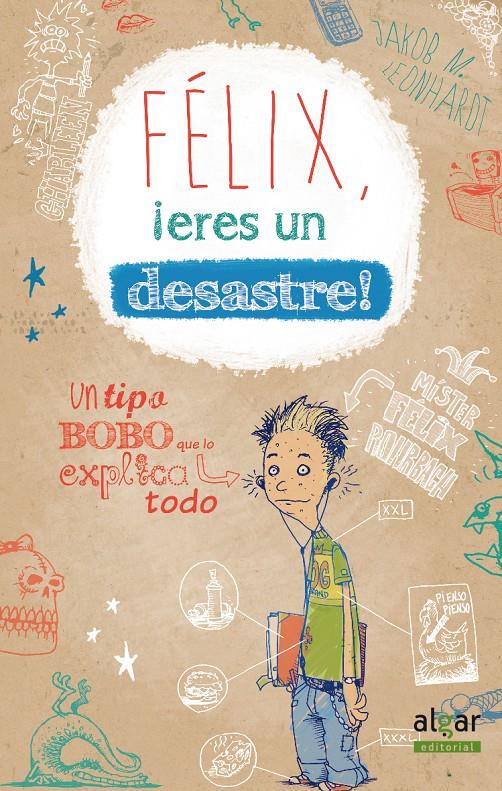 FÉLIX, ¡ERES UN DESASTRE! | 9788498456448 | LEONHARDT, JAKOB MUSASHI | Galatea Llibres | Librería online de Reus, Tarragona | Comprar libros en catalán y castellano online