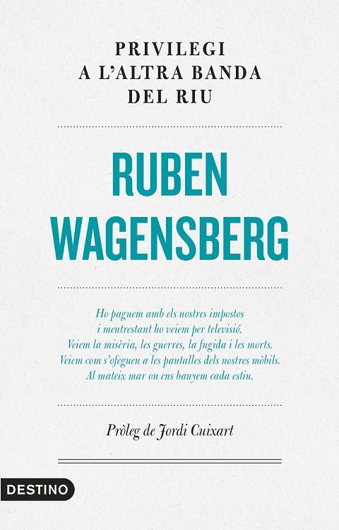 PRIVILEGI A L'ALTRA BANDA DEL RIU | 9788497102865 | WAGENSBERG, RUBEN | Galatea Llibres | Llibreria online de Reus, Tarragona | Comprar llibres en català i castellà online
