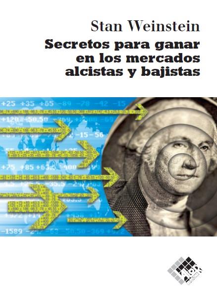 SECRETOS PARA GANAR EN LOS MERCADOS ALCISTAS Y BAJISTAS | 9788493622626 | WEINSTEIN, STAN | Galatea Llibres | Librería online de Reus, Tarragona | Comprar libros en catalán y castellano online