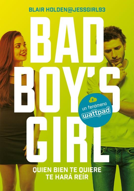 QUIEN BIEN TE QUIERE TE HARÁ REÍR (BAD BOY'S GIRL 4) | 9788490437223 | BLAIR HOLDEN@JESSGIRL93 | Galatea Llibres | Llibreria online de Reus, Tarragona | Comprar llibres en català i castellà online