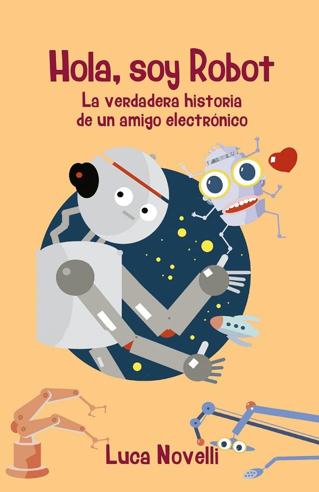 HOLA, SOY ROBOT! | 9788427141810 | NOVELLI, LUCA | Galatea Llibres | Llibreria online de Reus, Tarragona | Comprar llibres en català i castellà online