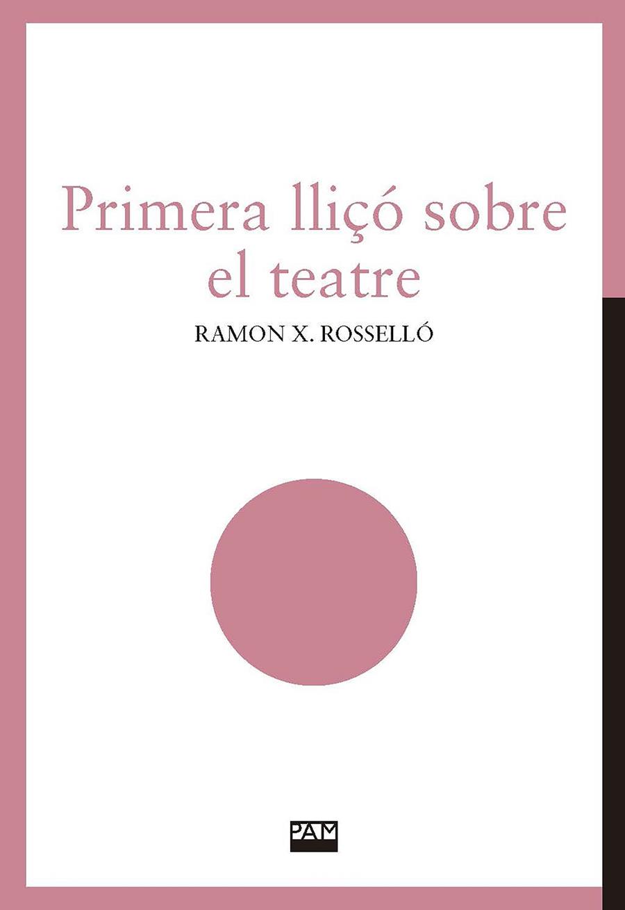 PRIMERA LLIÇÓ SOBRE EL TEATRE | 9788491912842 | ROSSELLÓ IVARS, RAMON XAVIER | Galatea Llibres | Llibreria online de Reus, Tarragona | Comprar llibres en català i castellà online