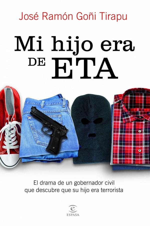 MI HIJO ERA DE ETA | 9788467007244 | GOÑI TIRAPU, JOSE RAMON | Galatea Llibres | Librería online de Reus, Tarragona | Comprar libros en catalán y castellano online