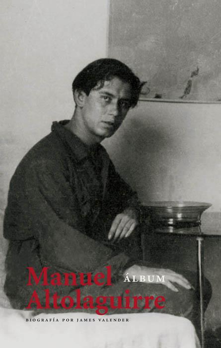 MANUEL ALTOLAGUIRRE ALBUM | 9788493886080 | VALENDER, JAMES | Galatea Llibres | Librería online de Reus, Tarragona | Comprar libros en catalán y castellano online