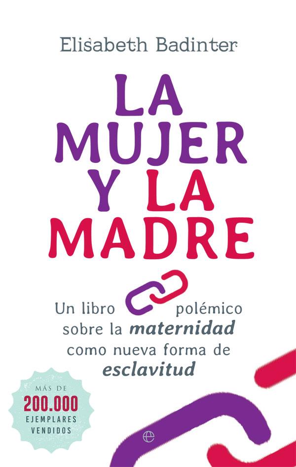 LA MUJER Y LA MADRE | 9788491640844 | BADINTER, ELISABETH | Galatea Llibres | Librería online de Reus, Tarragona | Comprar libros en catalán y castellano online