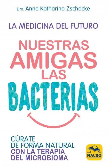 NUESTRAS AMIGAS LAS BACTERIAS | 9788417080334 | ZSCHOCKE, ANNE KATHARINA | Galatea Llibres | Llibreria online de Reus, Tarragona | Comprar llibres en català i castellà online