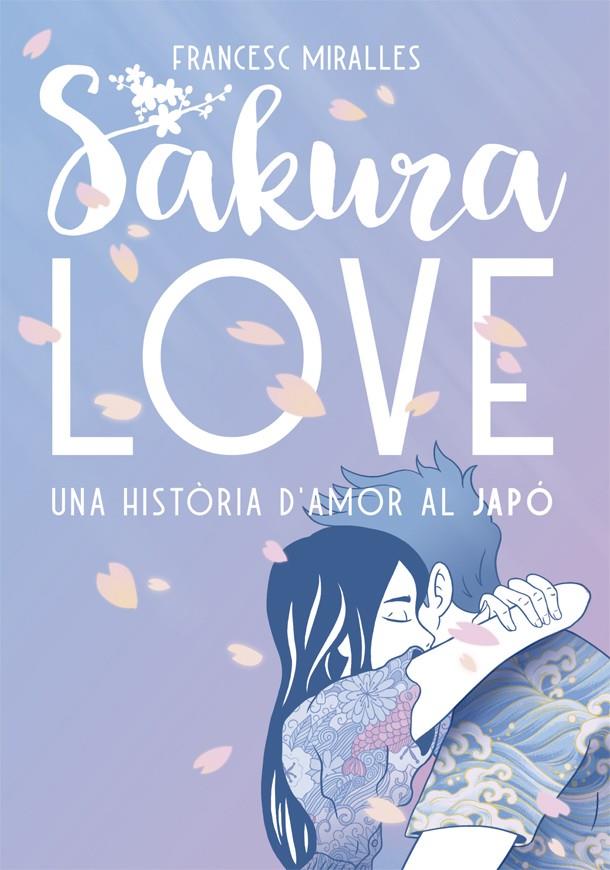 SAKURA LOVE | 9788424664947 | MIRALLES, FRANCESC | Galatea Llibres | Librería online de Reus, Tarragona | Comprar libros en catalán y castellano online