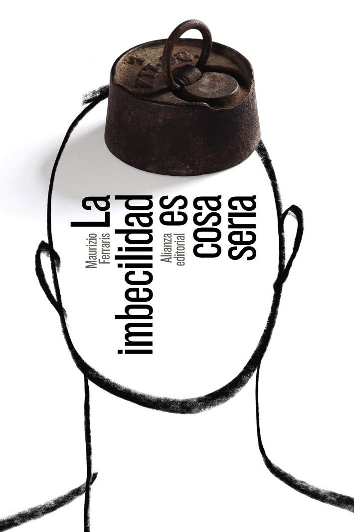 LA IMBECILIDAD ES COSA SERIA | 9788491049753 | FERRARIS, MAURIZIO | Galatea Llibres | Librería online de Reus, Tarragona | Comprar libros en catalán y castellano online