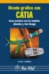 DISEÑO GRAFICO CON CATIA : CURSO PRACTICO CON LOS MODULOS SK | 9788478976966 | LAMBAS PEREZ, JESUS | Galatea Llibres | Librería online de Reus, Tarragona | Comprar libros en catalán y castellano online