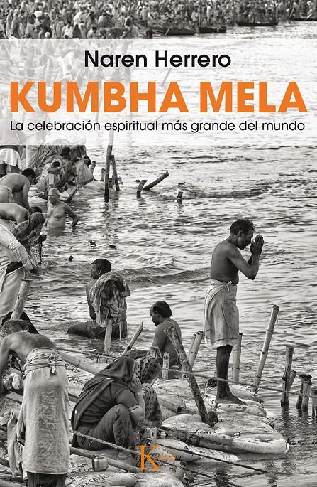 KUMBHA MELA | 9788499884387 | NAREN HERRERO, JEREMIAS | Galatea Llibres | Librería online de Reus, Tarragona | Comprar libros en catalán y castellano online