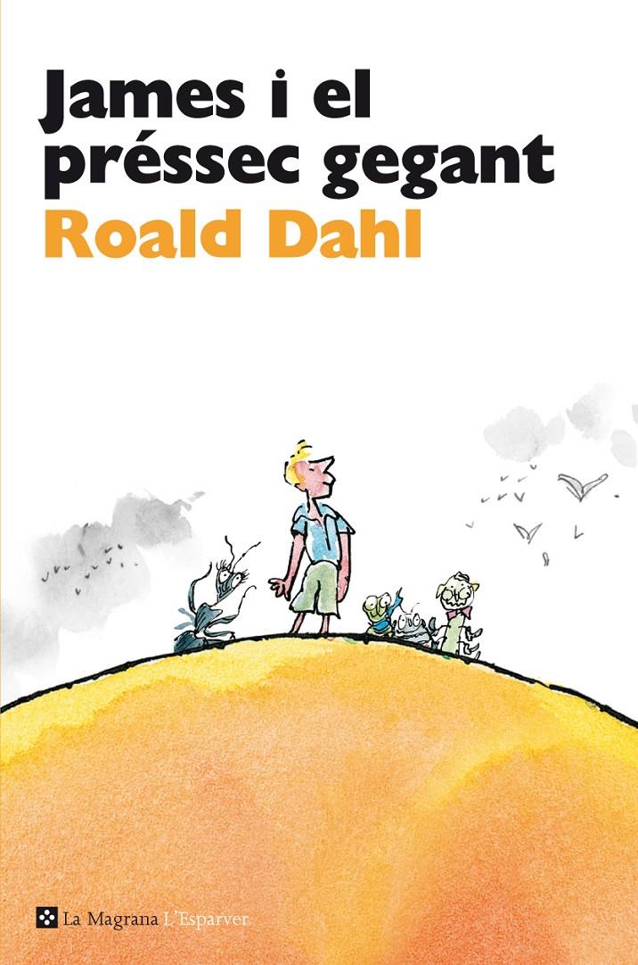 JAMES I EL PRESSEC GEGANT | 9788482645650 | DAHL, ROALD | Galatea Llibres | Llibreria online de Reus, Tarragona | Comprar llibres en català i castellà online