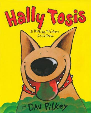 HALLY TOSIS.EL HORRIBLE PROBLEMA DE UN PERRO | 9788426129482 | PILKEY, DAV | Galatea Llibres | Librería online de Reus, Tarragona | Comprar libros en catalán y castellano online