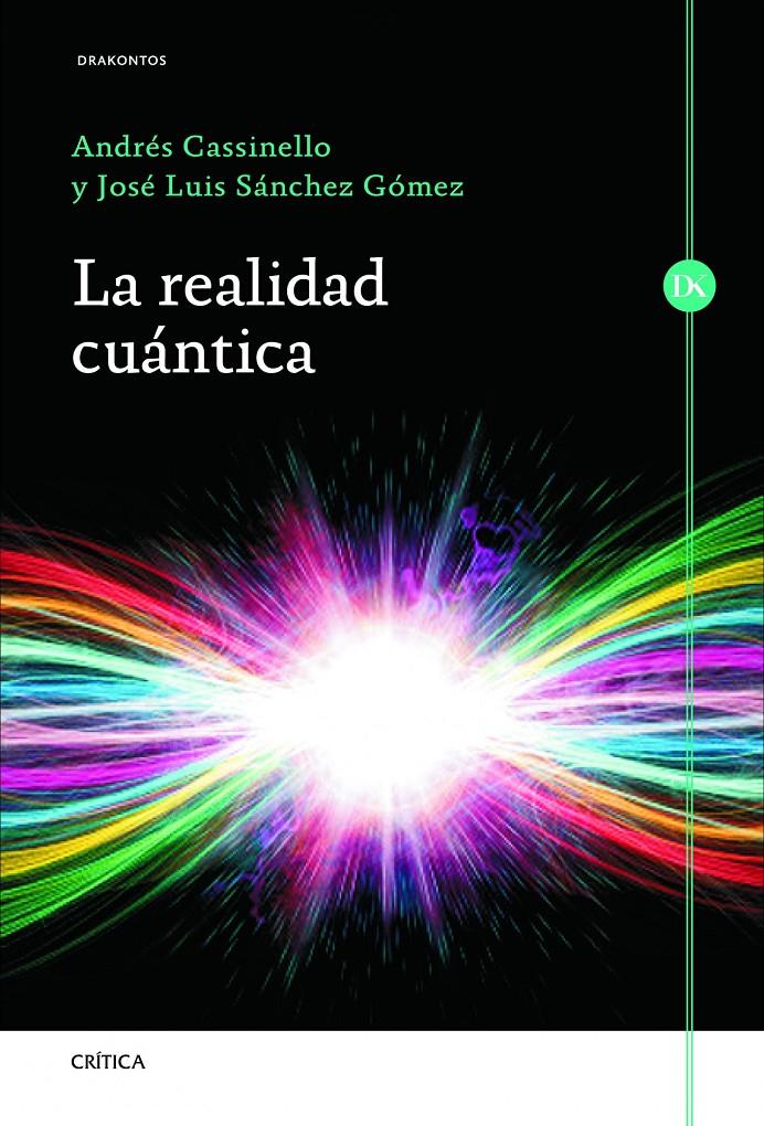 LA REALIDAD CUÁNTICA | 9788498925982 | ASSINELLO, ANDRES/JOSÉ LUIS SÁNCHEZ GÓMEZ | Galatea Llibres | Librería online de Reus, Tarragona | Comprar libros en catalán y castellano online