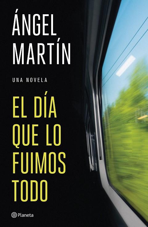 EL DÍA QUE LO FUIMOS TODO | 9788408327134 | MARTÍN, ÁNGEL | Galatea Llibres | Llibreria online de Reus, Tarragona | Comprar llibres en català i castellà online