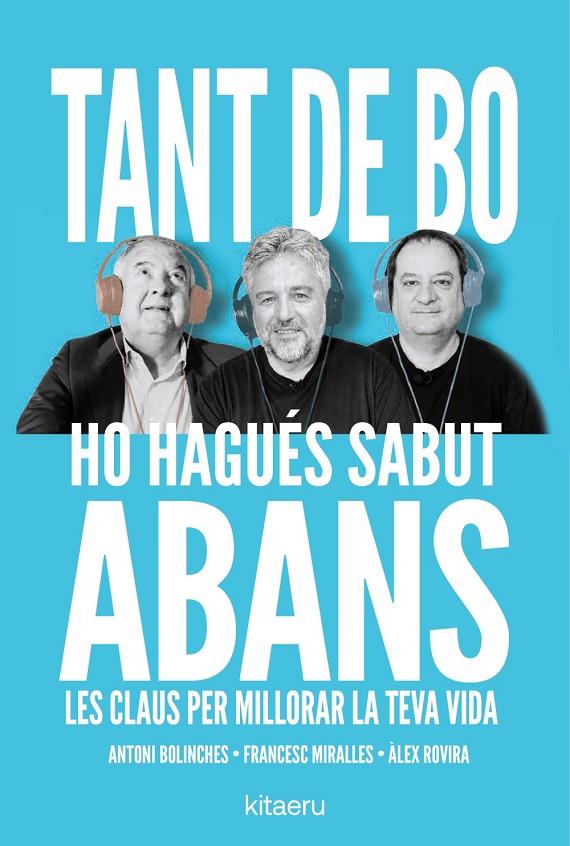 TANT DE BO HO HAGUÉS SABUT ABANS | 9788410428652 | ROVIRA, ÀLEX/MIRALLES, FRANCESC/BOLINCHES, ANTONI | Galatea Llibres | Llibreria online de Reus, Tarragona | Comprar llibres en català i castellà online