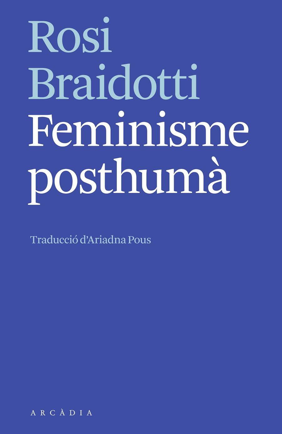 FEMINISME POSTHUMÀ | 9788412542752 | BRAIDOTTI, ROSI | Galatea Llibres | Librería online de Reus, Tarragona | Comprar libros en catalán y castellano online