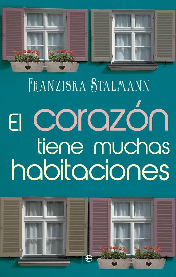 EL CORAZÓN TIENE MUCHAS HABITACIONES | 9788490601686 | STALMANN, FRANZISKA | Galatea Llibres | Librería online de Reus, Tarragona | Comprar libros en catalán y castellano online