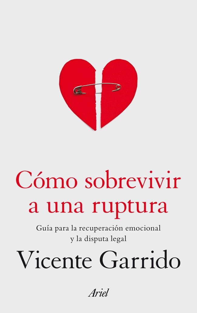 CÓMO SOBREVIVIR A UNA RUPTURA | 9788434409682 | GARRIDO, VICENTE | Galatea Llibres | Llibreria online de Reus, Tarragona | Comprar llibres en català i castellà online