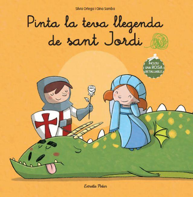 PINTA LA TEVA LLEGENDA DE SANT JORDI | 9788499327839 | ORTEGA, SILVIA | Galatea Llibres | Llibreria online de Reus, Tarragona | Comprar llibres en català i castellà online