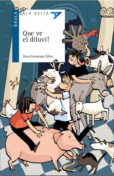 QUE VE EL DILUVI! | 9788447939589 | FERNÁNDEZ SIFRES, DAVID | Galatea Llibres | Llibreria online de Reus, Tarragona | Comprar llibres en català i castellà online