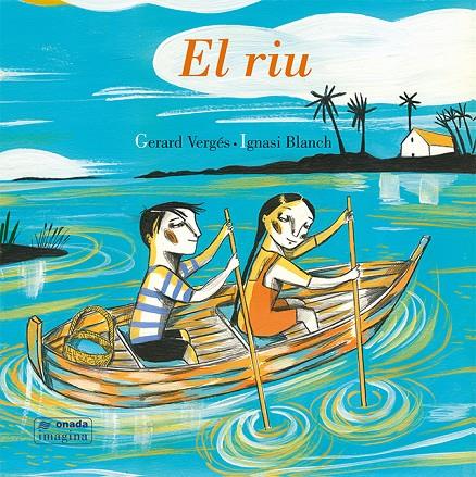 EL RIU | 9788417638139 | VERGÉS I PRÍNCEP, GERARD/BLANCH GISBERT, IGNASI | Galatea Llibres | Librería online de Reus, Tarragona | Comprar libros en catalán y castellano online