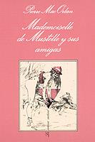 MLLE. DE MUSTELLE Y SUS AMIGAS | 9788472231481 | MAC ORLAN, PIERRE | Galatea Llibres | Librería online de Reus, Tarragona | Comprar libros en catalán y castellano online