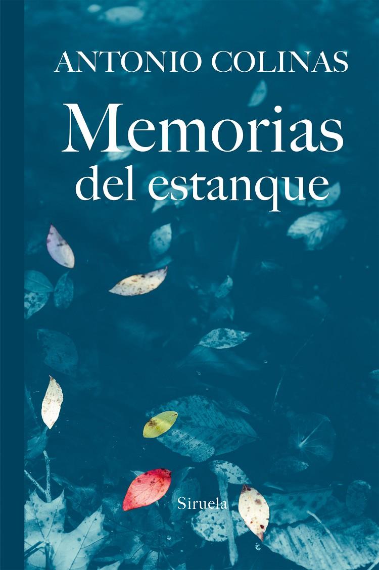 MEMORIAS DEL ESTANQUE | 9788416638734 | COLINAS, ANTONIO | Galatea Llibres | Librería online de Reus, Tarragona | Comprar libros en catalán y castellano online