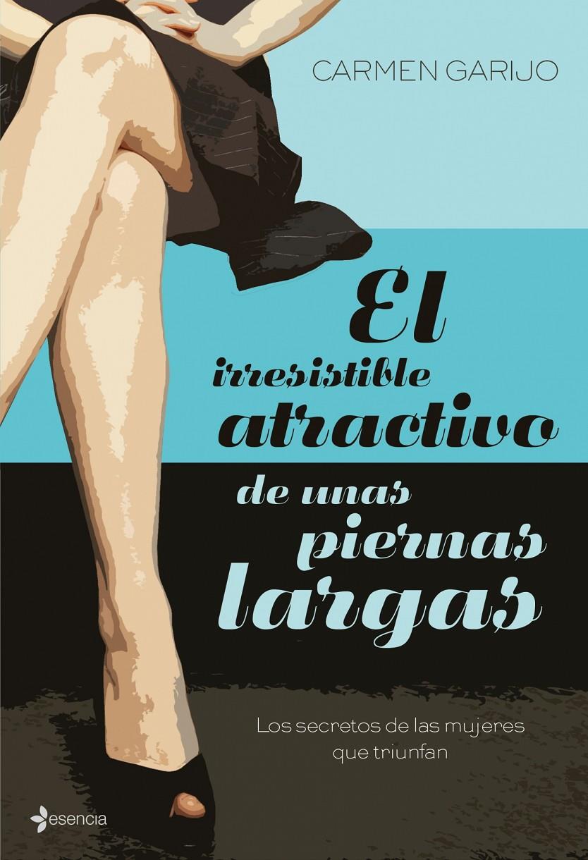 IRRESISTIBLE ATRACTIVO DE UNAS PIERNAS LARGAS, EL | 9788408083580 | GARIJO, CARMEN | Galatea Llibres | Librería online de Reus, Tarragona | Comprar libros en catalán y castellano online