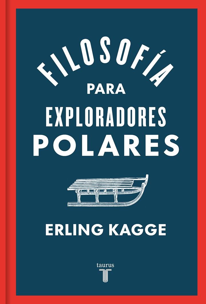 FILOSOFÍA PARA EXPLORADORES POLARES | 9788430624393 | KAGGE, ERLING | Galatea Llibres | Llibreria online de Reus, Tarragona | Comprar llibres en català i castellà online