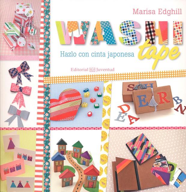 WASHI TAPE; HAZLO CON CINTA JAPONESA | 9788426143440 | EDGHILL, MARISA | Galatea Llibres | Librería online de Reus, Tarragona | Comprar libros en catalán y castellano online