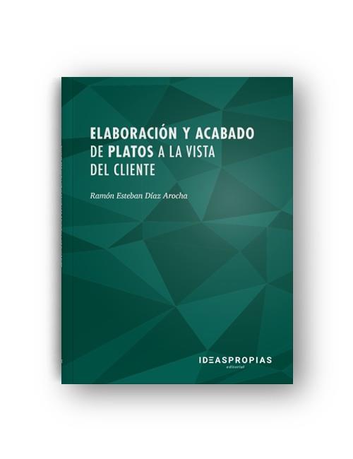 ELABORACION Y ACABADO DE PLATOS A LA VISTA | 9788498394931 | DIAZ, ESTEBAN | Galatea Llibres | Llibreria online de Reus, Tarragona | Comprar llibres en català i castellà online