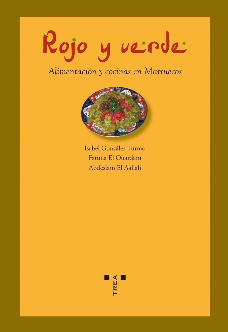 ROJO Y VERDE, ALIMENTACION Y COCINAS EN MARRUECOS | 9788497042949 | GONZALEZ TURMO, ISABEL | Galatea Llibres | Librería online de Reus, Tarragona | Comprar libros en catalán y castellano online