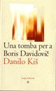 TOMBA PER A BORIS DAVIDOVIC, UNA | 9788496103115 | KIS, DANILO | Galatea Llibres | Llibreria online de Reus, Tarragona | Comprar llibres en català i castellà online