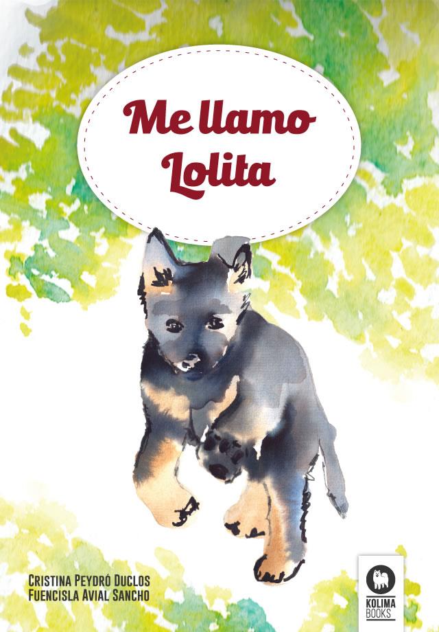 ME LLAMO LOLITA | 9788494326455 | AVIAL SANCHO, FUENCISLA | Galatea Llibres | Librería online de Reus, Tarragona | Comprar libros en catalán y castellano online