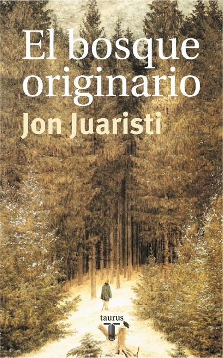BOSQUE ORIGINARIO,EL | 9788430603787 | JUARISTI, JON | Galatea Llibres | Llibreria online de Reus, Tarragona | Comprar llibres en català i castellà online