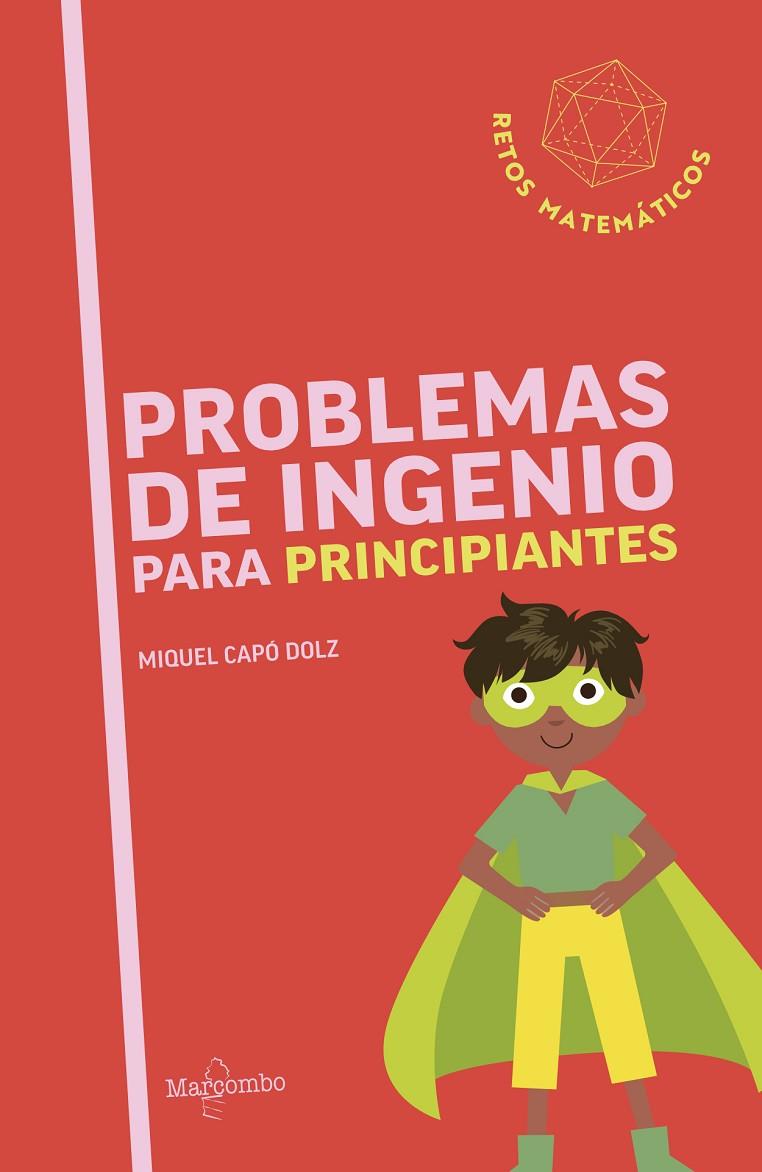 PROBLEMAS DE INGENIO PARA PRINCIPIANTES | 9788426740809 | CAPÓ DOLZ, MIQUEL | Galatea Llibres | Librería online de Reus, Tarragona | Comprar libros en catalán y castellano online