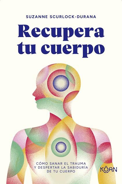 RECUPERA TU CUERPO | 9788418223976 | SCURLOCK-DURANA, SUZANNE | Galatea Llibres | Llibreria online de Reus, Tarragona | Comprar llibres en català i castellà online